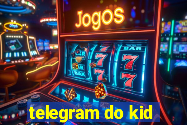 telegram do kid